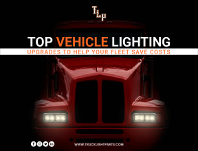 Top Vehicle Lighting Upgrades to Help Your Fleet Save Costs