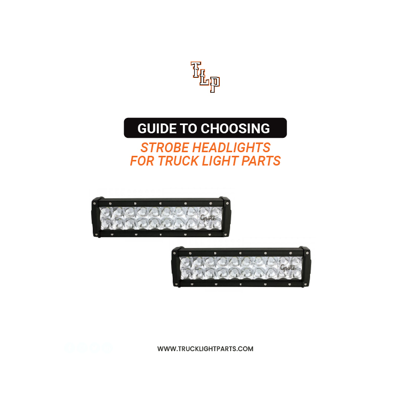 Guide to Choosing Strobe Headlights for Truck Light Parts