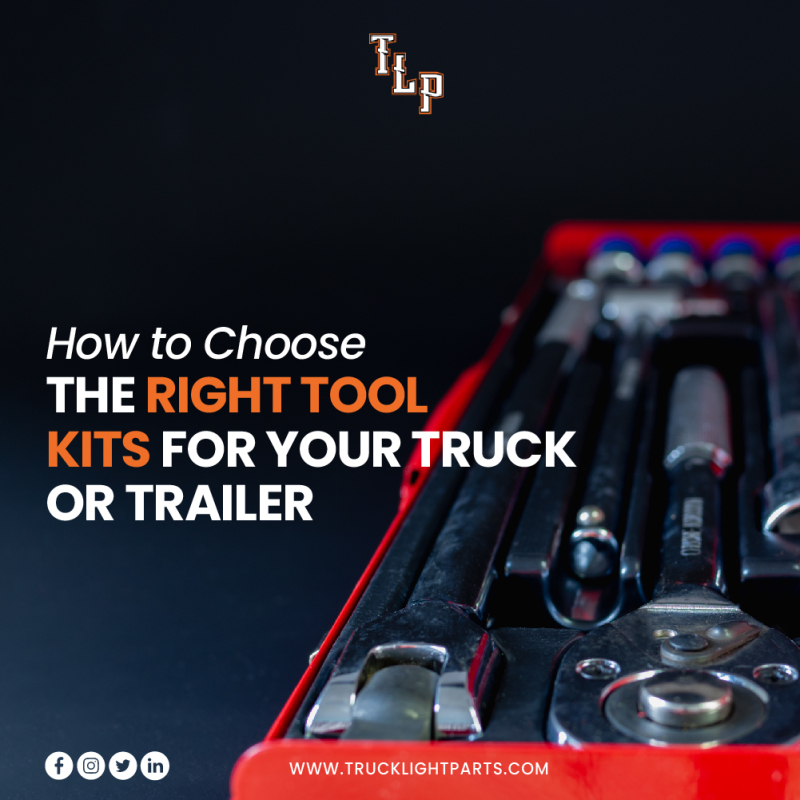 How to Choose the Right Tool Kits for Your Truck or Trailer