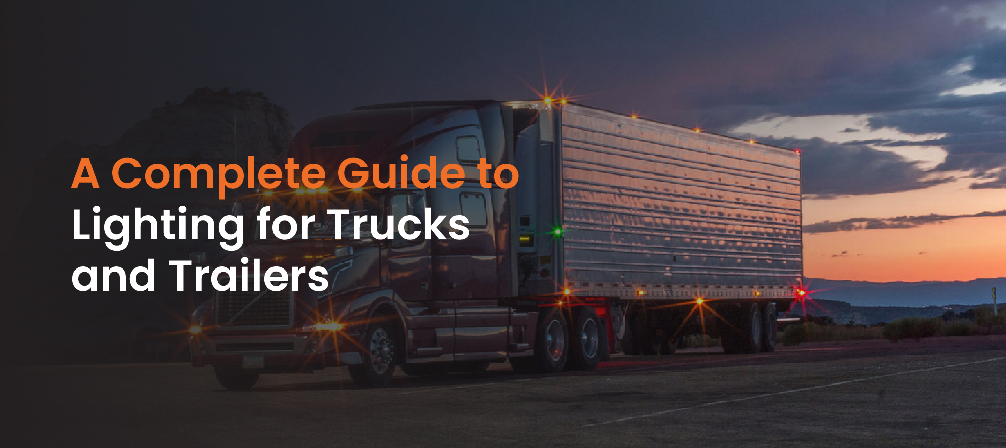 A Complete Guide to Lighting for Trucks and Trailers