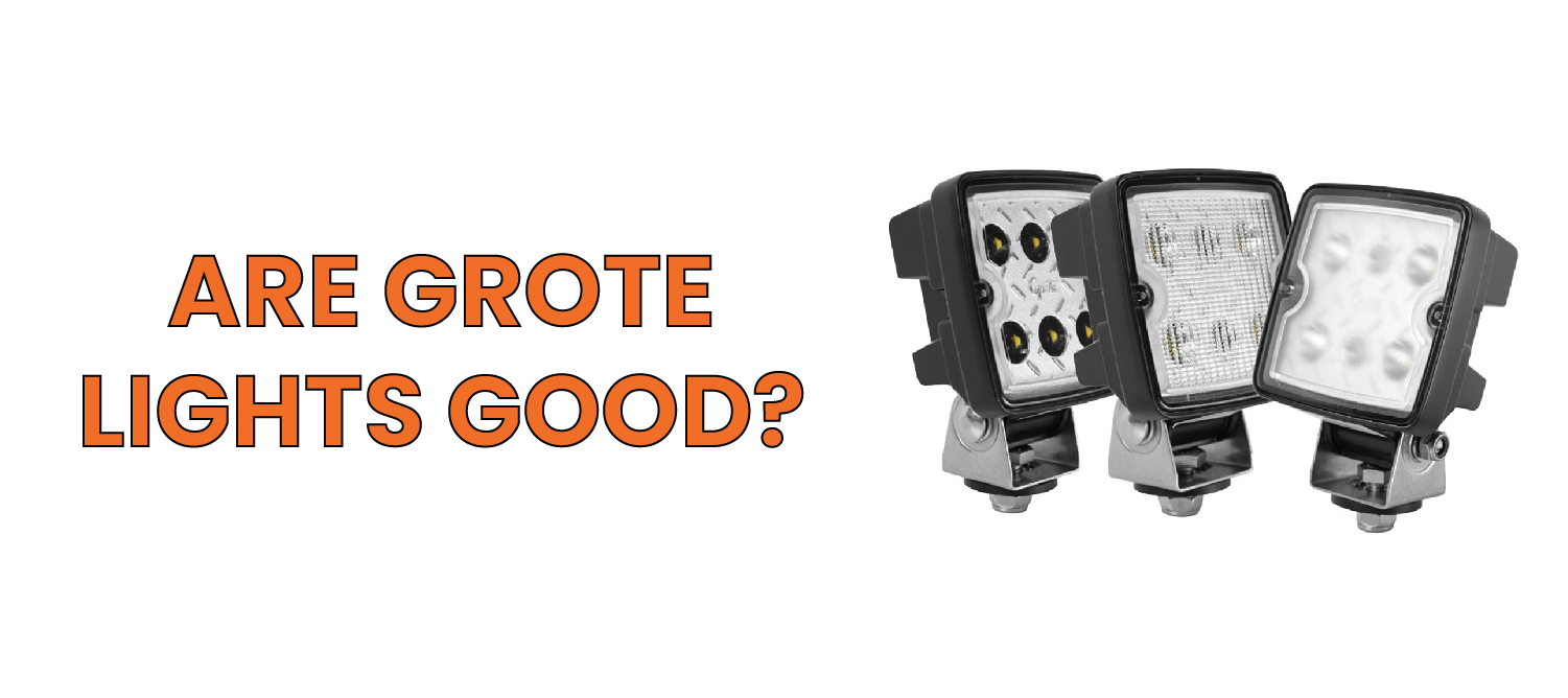 Are Grote lights good?