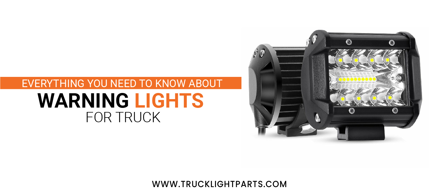 Everything You Need to Know About Warning Lights for Trucks