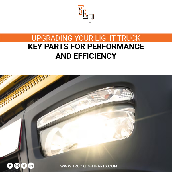 Upgrading Your Light Truck: Key Parts for Performance and Efficiency
